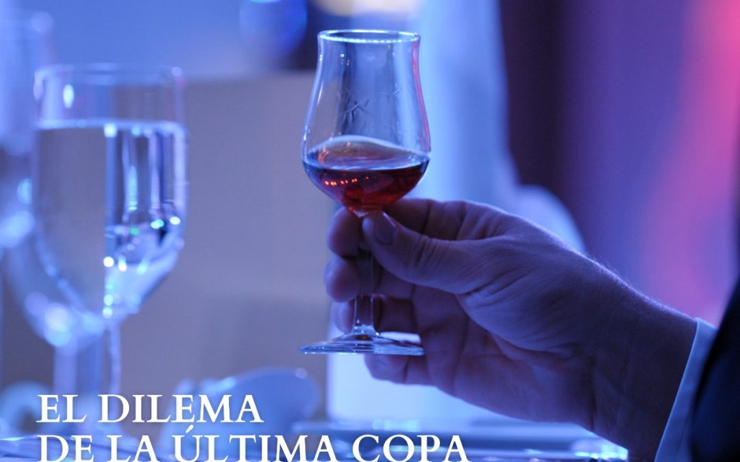 El dilema de la última copa