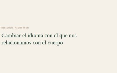 Cambiar el idioma con el que nos relacionamos con el cuerpo